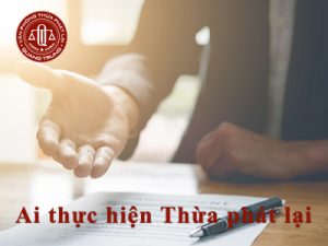 Ai thực hiện thừa phát lại
